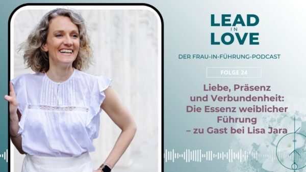Liebe Präsenz Verbundenheit Lead in Love Dr. Marie Weitbrecht