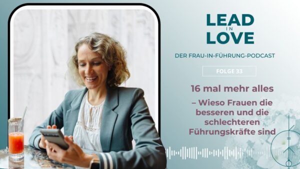 Frauen bessere Führungskräfte Lead in Love Dr. Marie Weitbrecht