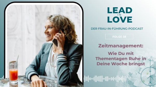 Thementage Zeitmanagement Lead in Love Dr. Marie Weitbrecht