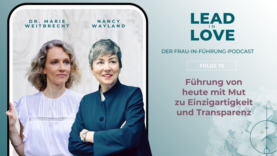 Führung von heute Mut Einzigartigkeit Lead in Love Dr. Marie Weitbrecht Nancy Wayland